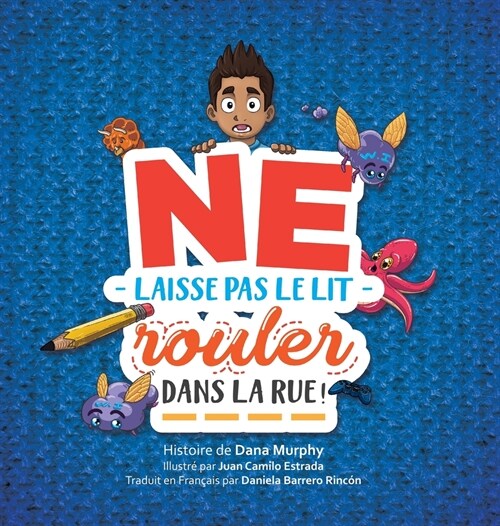 Ne Laisse Pas Le Lit Rouler Dans La Rue ! (Hardcover, Premiere)
