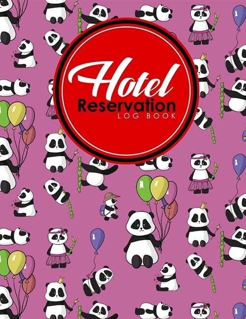 Hotel Reservation Log Book: Book Reservation System, Hotel Reservation Template, Hotel Forms Template, Reservation Log Book, Cute Panda Cover (Paperback)