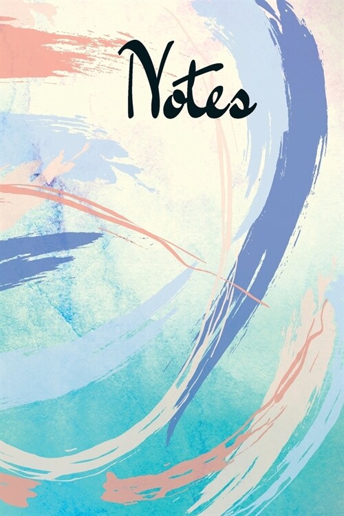 Notes: Notes 150 Pages 6x9 Notebook Lined Paper Journal, Artistic Watercolor Diary (Paperback)