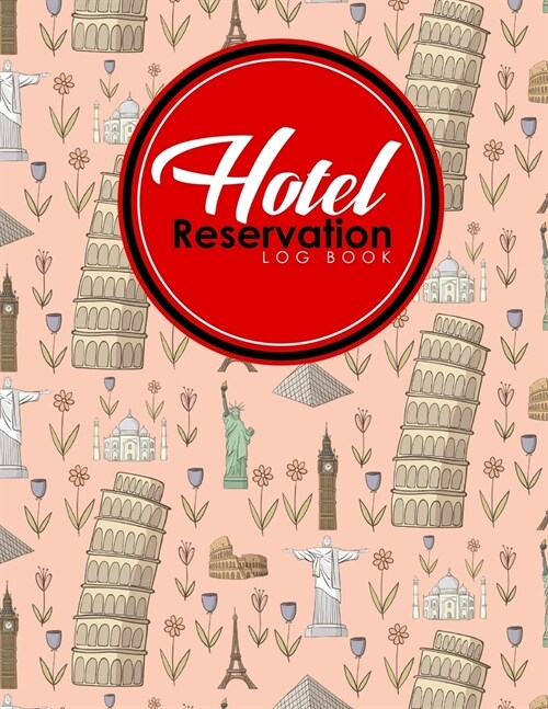 Hotel Reservation Log Book: Guest House Journal, Reservation Log, Hotel Reservation Sheet, Room Reservation Template, Cute World Landmarks Cover (Paperback)