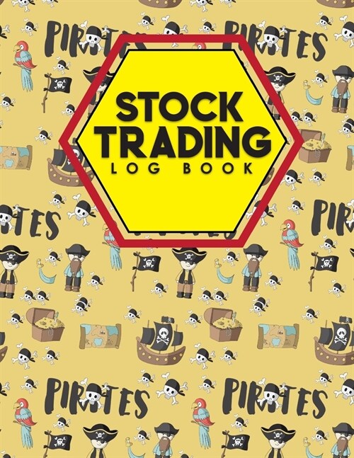 Stock Trading Log Book: Day Trading Journal, Stock Trading Log, Log Trade, Trading Journal, Cute Pirates Cover (Paperback)