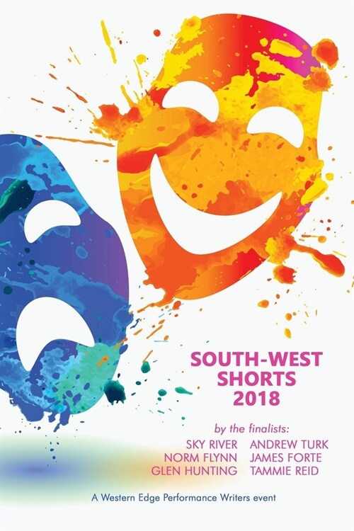 South-West Shorts 2018: Six short plays from south-west Western Australia (Paperback)