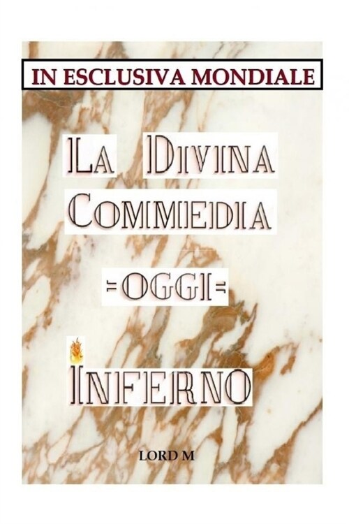 La Divina Commedia - Oggi - Inferno: ( In esclusiva Mondiale ) (Paperback)