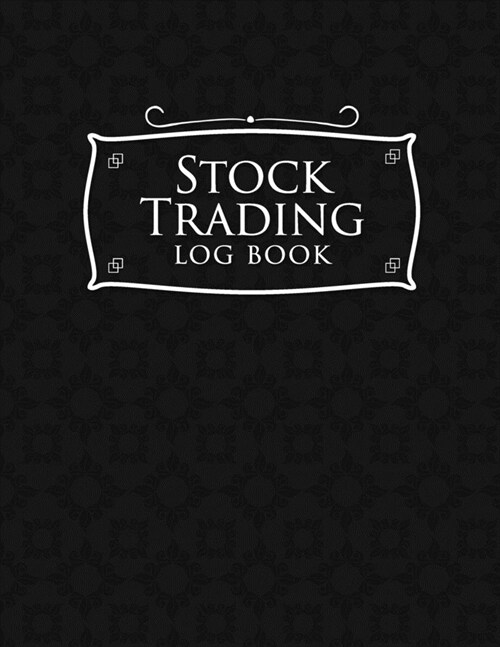 Stock Trading Log Book: Day Trading Notebook, Stock Trading Spreadsheet Template, Stock Trader Journal, Trading Log Book, Black Cover (Paperback)