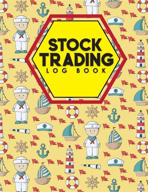 Stock Trading Log Book: Journal Of Stock And Forex Trading, Trading Diary Template, Stock Trading Ledger, Trading Notebook, Cute Navy Cover (Paperback)