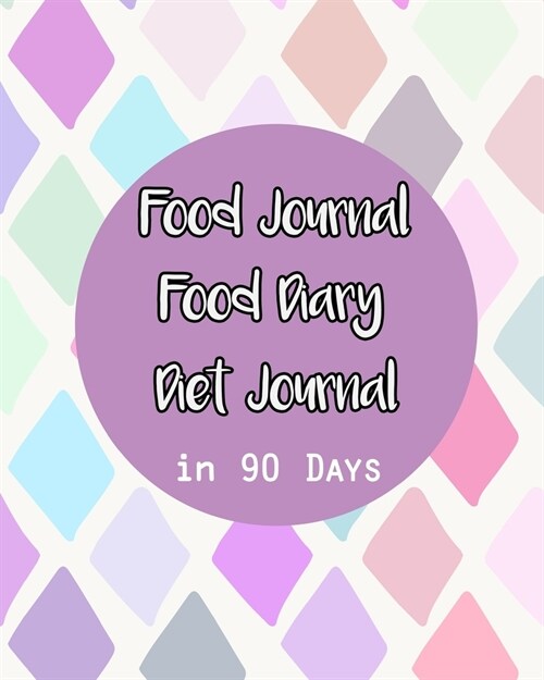 Food Journal / Food Diary / Diet Journal in 90 Days: Weight Loss Diary and Activity Tracker for Reboot Your Metabolism (Paperback)