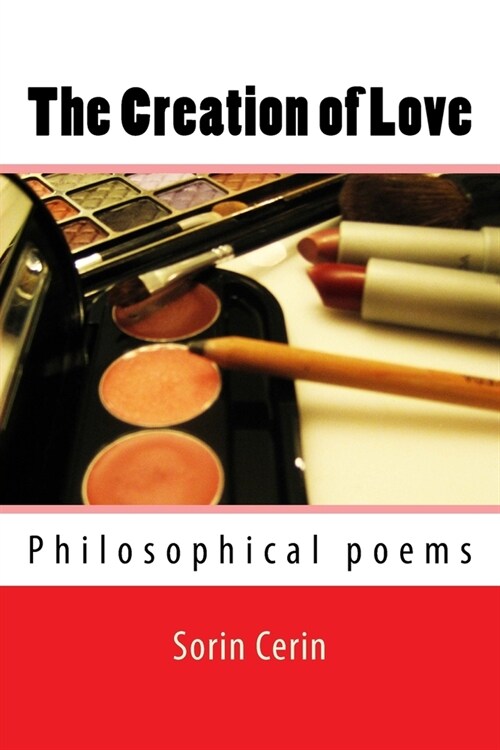 The Creation of Love: Philosophical poems (Paperback)