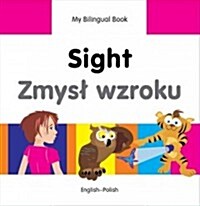 My Bilingual Book -  Sight (English-Polish) (Hardcover)