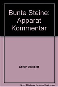 Bunte Steine: Apparat. Kommentar. Teil I (Hardcover)