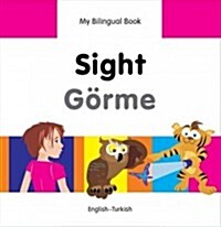 My Bilingual Book -  Sight (English-Turkish) (Hardcover)