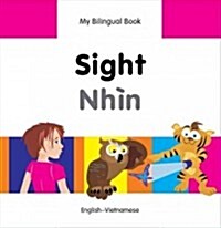 My Bilingual Book -  Sight (English-Vietnamese) (Hardcover)