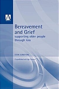 Bereavement and Grief : Supporting Older People Through Loss (Paperback)