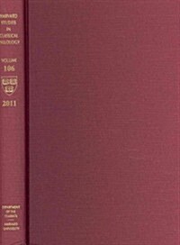 Harvard Studies in Classical Philology, Volume 106 (Hardcover)