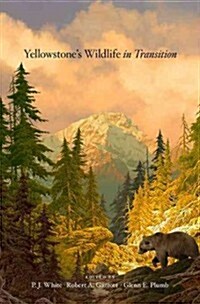 Yellowstones Wildlife in Transition (Hardcover)