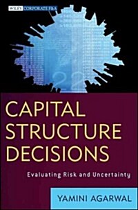 Capital Structure Decisions: Evaluating Risk and Uncertainty (Hardcover)