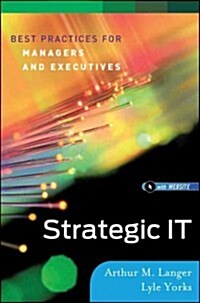 Strategic IT: Best Practices for Managers and Executives (Hardcover)