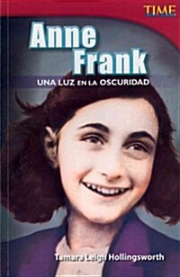 Anne Frank: Una Luz En La Oscuridad (Paperback, 2)