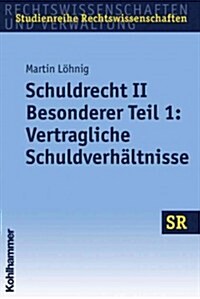 Schuldrecht II - Besonderer Teil 1: Vertragliche Schuldverhaltnisse (Paperback)