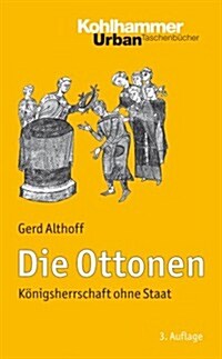 Die Ottonen: Konigsherrschaft Ohne Staat (Paperback, 3, 3., Durchgesehe)