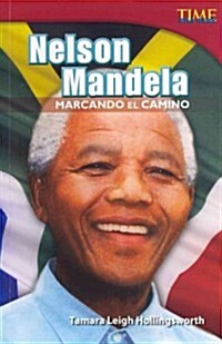 Nelson Mandela: Marcando El Camino (Paperback, 2)