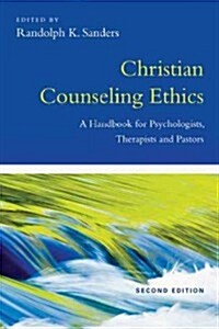 Christian Counseling Ethics: A Handbook for Psychologists, Therapists and Pastors (Paperback, 2)