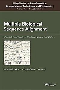 Multiple Biological Sequence Alignment: Scoring Functions, Algorithms and Evaluation (Hardcover)