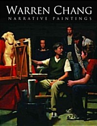 Warren Chang: Narrative Paintings (Hardcover)
