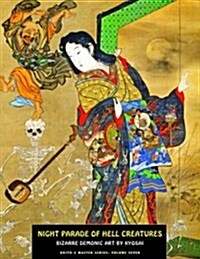 Night Parade of Hell Creatures : Bizarre Demonic Art by Kyosai (Paperback)