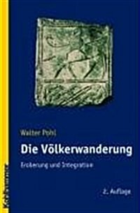 Die Volkerwanderung: Eroberung Und Integration (Paperback, 2, 2., Erw. Aufl.)