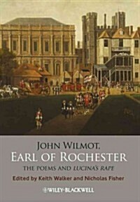 John Wilmot, Earl of Rochester : The Poems and Lucinas Rape (Paperback)