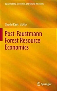 Post-Faustmann Forest Resource Economics (Hardcover, 2013)