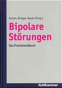 Bipolare Storungen: Das Praxishandbuch (Hardcover)
