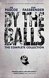 By the Balls: The Complete Collection (Paperback)