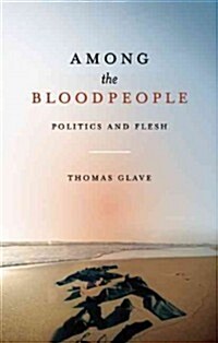 Among the Bloodpeople: Politics and Flesh (Paperback)