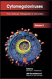 Cytomegaloviruses : From Molecular Pathogenesis to Intervention (Hardcover)