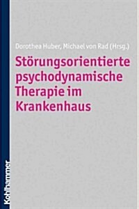 Storungsorientierte Psychodynamische Therapie Im Krankenhaus (Paperback)