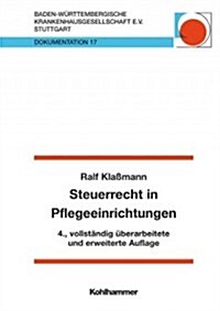 Steuerrecht in Pflegeeinrichtungen: Supervision, Coaching, Organisationsberatung (Paperback, 4, 4., Uberarbeite)