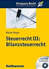 Steuerrecht III: Bilanzsteuerrecht (Paperback)