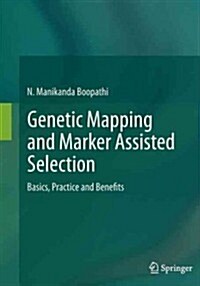 Genetic Mapping and Marker Assisted Selection: Basics, Practice and Benefits (Hardcover, 2013)
