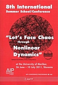 8th International Summer School/Conference:: Lets Face Chaos Through Nonlinear Dynamics (Paperback, 2012)