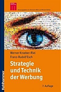 Strategie Und Technik Der Werbung: Verhaltenswissenschaftliche Und Neurowissenschaftliche Erkenntnisse (Hardcover, 7, 7., Aktualisier)