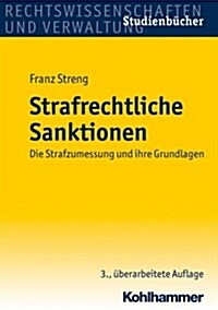 Strafrechtliche Sanktionen: Die Strafzumessung Und Ihre Grundlagen (Paperback, 3, 3., Uberarbeite)