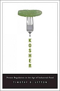 Kosher: Private Regulation in the Age of Industrial Food (Hardcover)