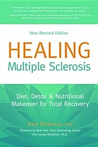 Healing Multiple Sclerosis : Diet, Detox & Nutritional Makeover for Total Recovery (Paperback)