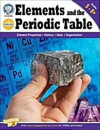 Elements and the Periodic Table, Grades 5 - 12 (Paperback)