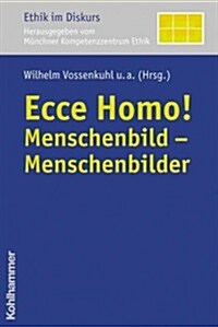 Ecce Homo!: Menschenbild - Menschenbilder (Paperback)