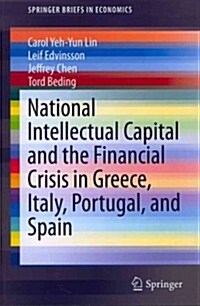 National Intellectual Capital and the Financial Crisis in Greece, Italy, Portugal, and Spain (Paperback, 2013)