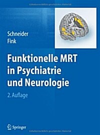 Funktionelle Mrt in Psychiatrie Und Neurologie (Hardcover, 2, 2., Uberarb. U.)