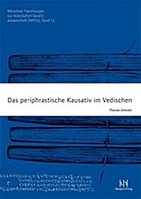 Das Periphrastische Kausativ Im Vedischen (Paperback)