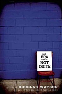 The Era of Not Quite (Paperback)